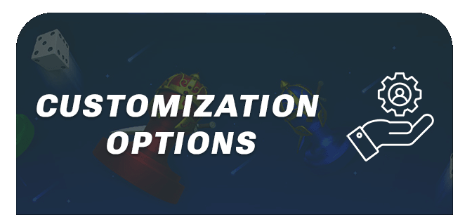 Customization Options