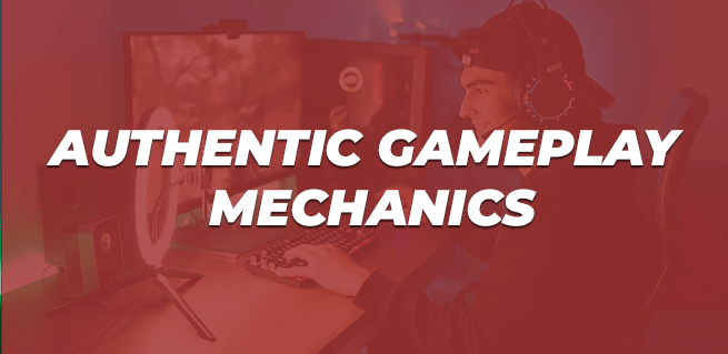 Authentic Gameplay Mechanics