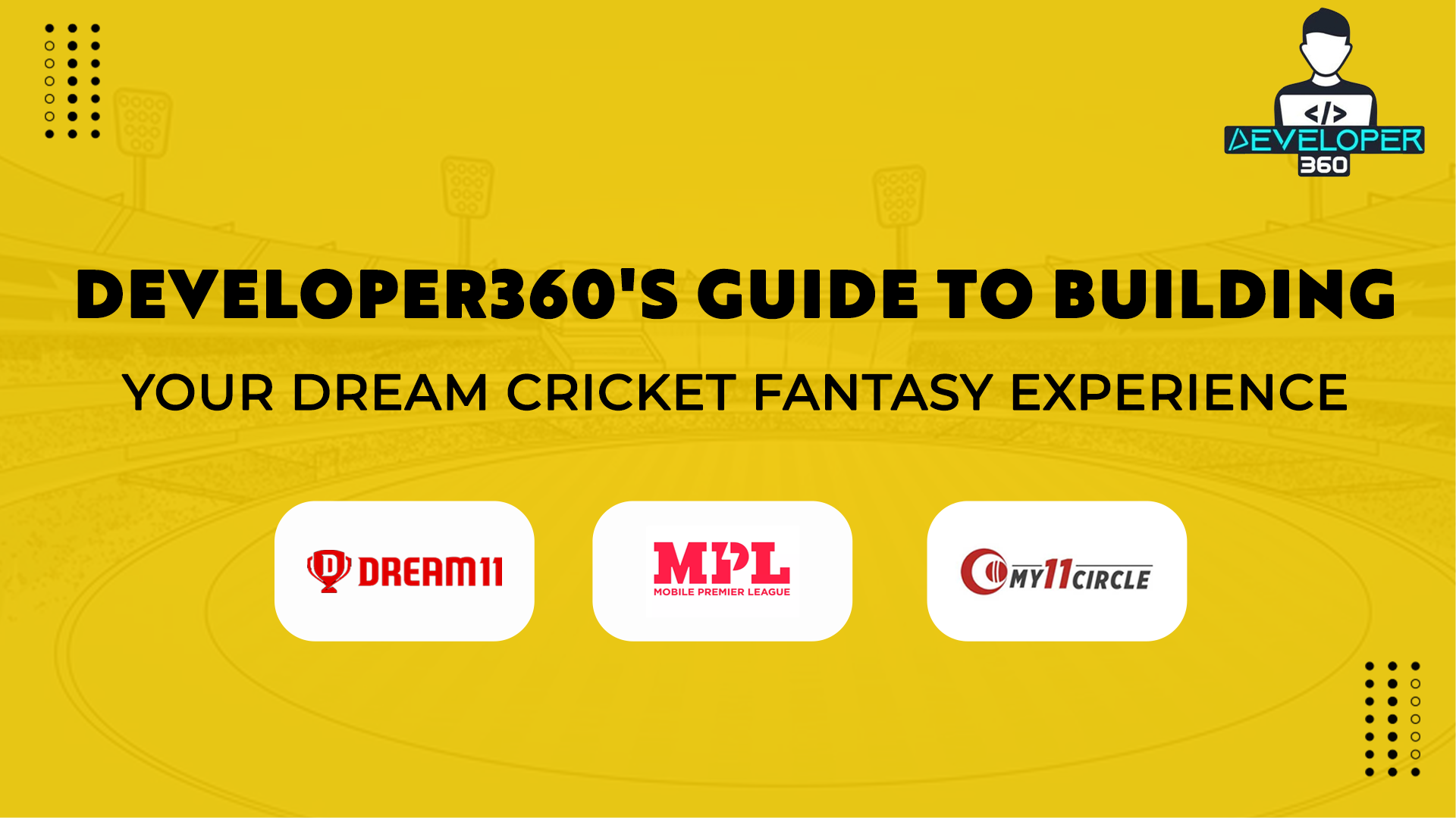 Developer360's Guide to Building Your Dream Cricket Fantasy Experience
