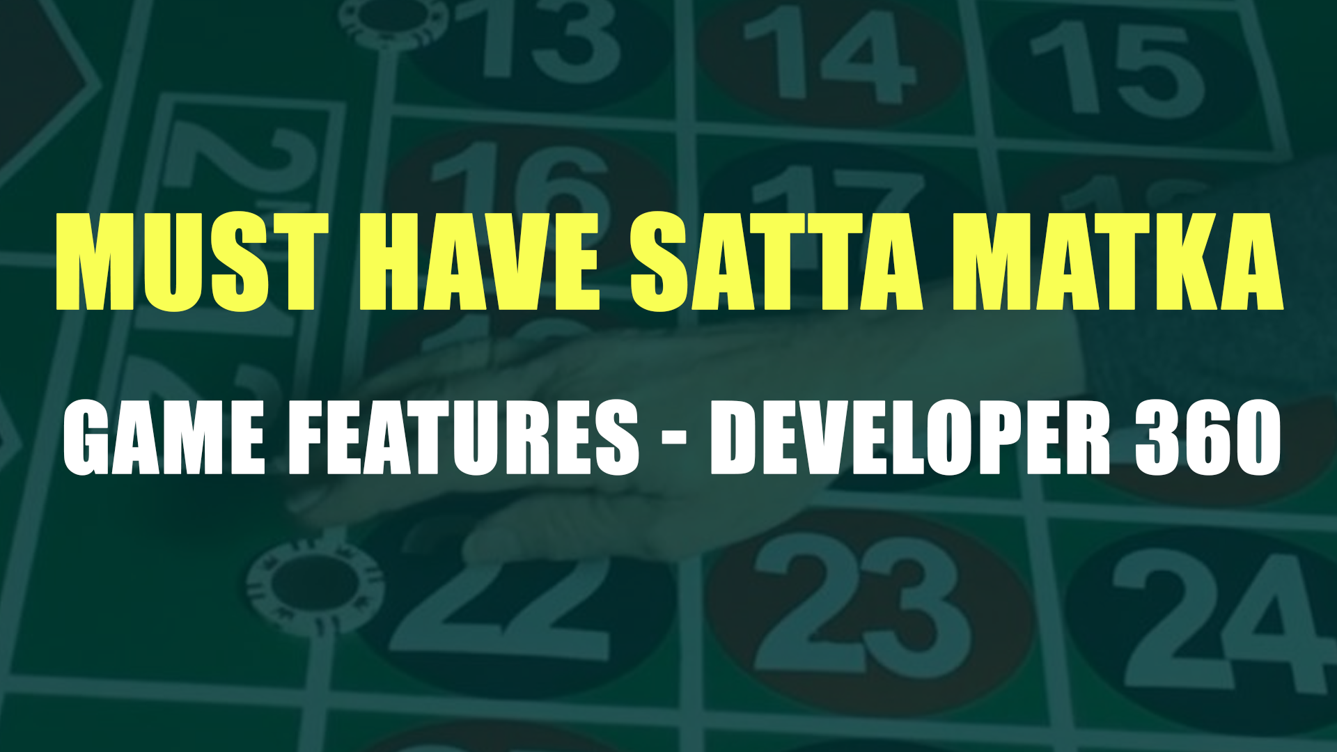 Must Have Satta Matka Game Features - Developer 360